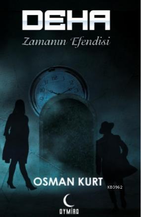 Deha; Zamanın Efendisi - Kitapiks.com