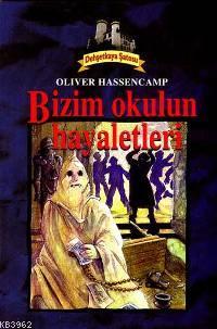 Dehşetkaya Şatosu 11; Bizim Okulun Hayaletleri - Kitapiks.com