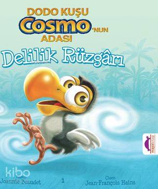 Delilik Rüzgarı; Dodo Kuşu Cosmo'nun Adası - Kitapiks.com