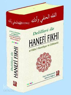 Delilleri ile Hanefi Fıkhı - Kitapiks.com