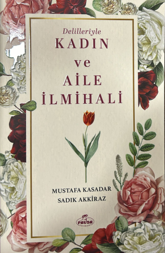 Delilleriyle Kadın ve Aile İlmihali - Kitapiks.com