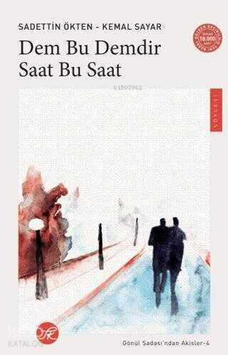 Dem Bu Demdir Saat Bu Saat;Gönül Sadası'ndan Akisler-4