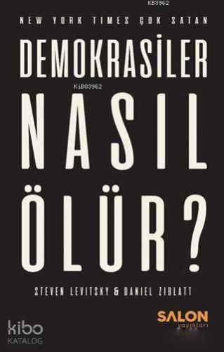 Demokrasiler Nasıl Ölür? - Kitapiks.com