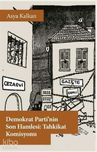 Demokrat Parti’nin Son Hamlesi: Tahkikat Komisyonu - Kitapiks.com