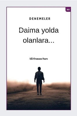 Denemeler - Daima Yolda Olanlara - Kitapiks.com