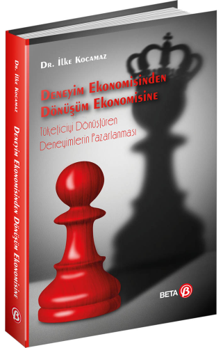 Deneyim Ekonomisinden Dönüşüm Ekonomisine - Kitapiks.com