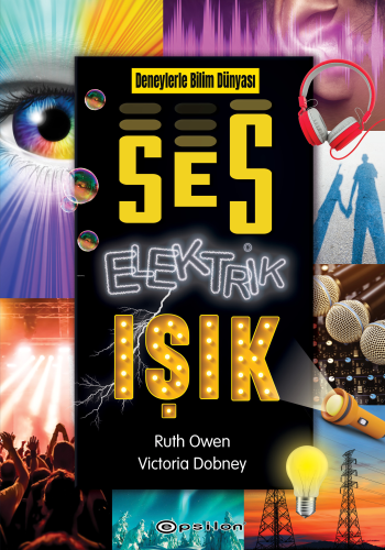 Deneylerle Bilim Dünyası: Ses, Elektrik, Işık - Kitapiks.com