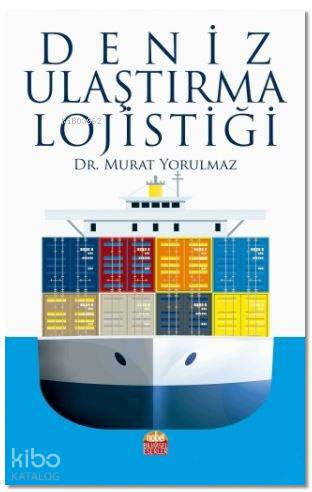 Deniz Ulaştırma Lojistiği - Kitapiks.com