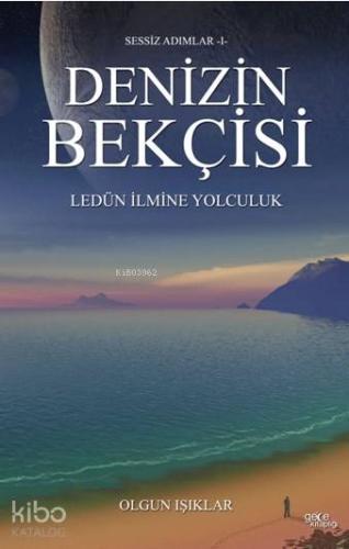 Denizin Bekçisi; Ledün İlmine Yolculuk - Kitapiks.com