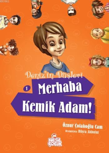 Denizin Düşleri; Merhaba Kemik Adam! - Kitapiks.com