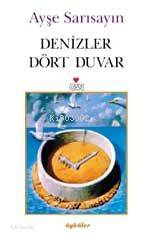 Denizler Dört Duvar - Kitapiks.com
