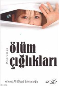 Depremin Ölüm Çığlıkları - Kitapiks.com
