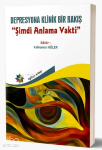 Depresyona Klinik Bir Bakış - Şimdi Anlama Vakti