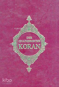 Der Gnadenreiche Koran (Almanca Kur'an-ı Kerim Meali) - Kitapiks.com