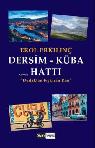 Dersim Küba Hattı Dudaktan Fışkıran Kan - Kitapiks.com