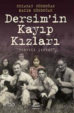 Dersim'in Kayıp Kızları; (Tertele Çenequ) - Kitapiks.com