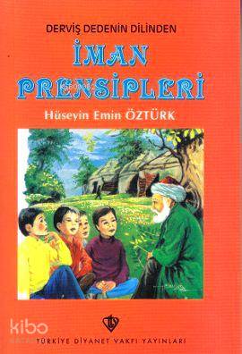 Derviş Dedenin Dilinden İman Prensipleri - Kitapiks.com
