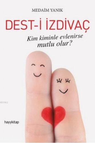 Dest-i İzdivaç; Kim Kiminle Evlenirse Mutlu Olur? - Kitapiks.com