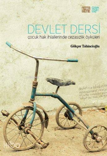 Devlet Dersi; Çocuk Hak İhlallerinde Cezasızlık Öyküleri - Kitapiks.co