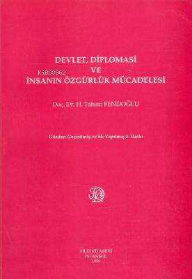 Devlet, Diplomasi ve İnsanın Özgürlük Mücadelesi - Kitapiks.com