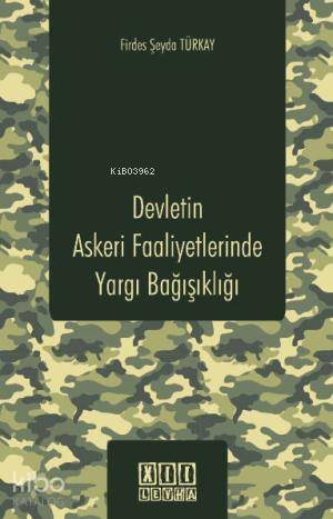 Devletin Askeri Faaliyetlerinde Yargı Bağışıklığı - Kitapiks.com