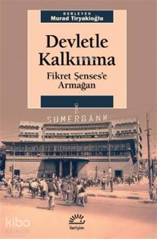 Devletle Kalkınma; Fikret Şenses'e Armağan - Kitapiks.com