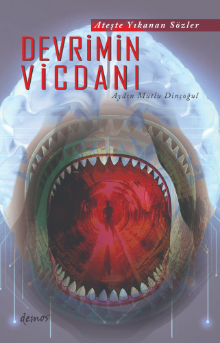 Devrimin Vicdanı;Ateşte Yıkanan Sözler - Kitapiks.com