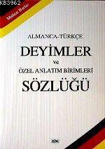 Deyimler ve Özel Anlatım Birimleri Sözlüğü (Almanca-Türkçe) - Kitapiks