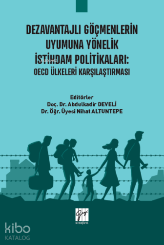 Dezavantajlı Göçmenlerin Uyumuna Yönelik İstihdam Politikaları: OECD Ü
