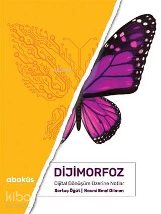 Dijimorfoz; Dijital Dönüşüm Üzerine Notlar - Kitapiks.com