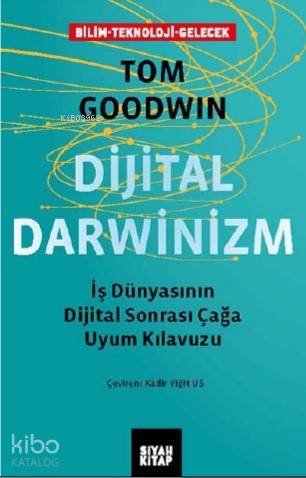 Dijital Darwinizm; Iş Dünyasının Dijital Sonrası Çağa Uyum Kılavuzu - 