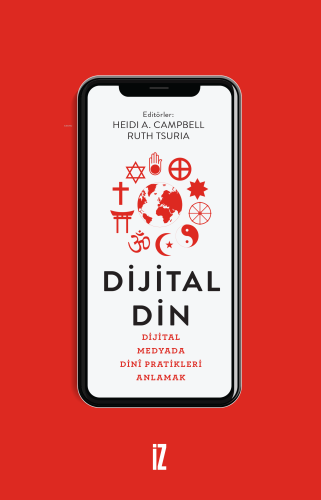 Dijital Din;Dijital Medyada Dinî Pratikleri Anlamak - Kitapiks.com