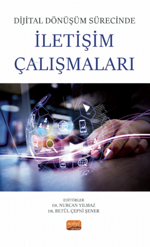 Dijital Dönüşüm Sürecinde İletişim Çalışmaları - Kitapiks.com