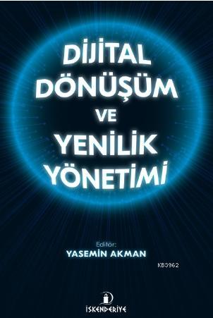Dijital Dönüşüm ve Yenilik Yönetimi - Kitapiks.com