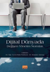 Dijital Dünyada Değişen Yönetim Normları - Kitapiks.com