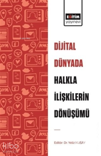 Dijital Dünyada Halkla İlişkilerin Dönüşümü - Kitapiks.com