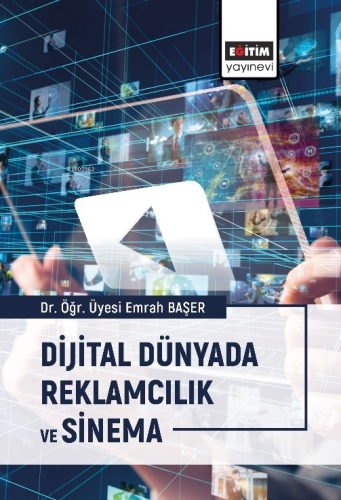 Dijital Dünyada Reklamcılık ve Sinema - Kitapiks.com