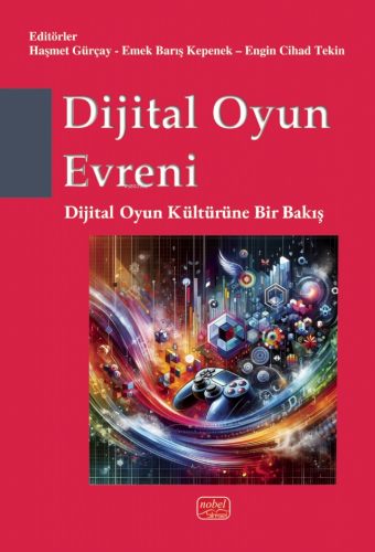 Dijital Oyun Evreni;Dijital Oyun Kültürüne Bir Bakış - Kitapiks.com