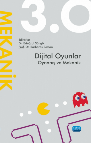 Dijital Oyunlar 3.0 - Oynanış ve Mekanik - Kitapiks.com
