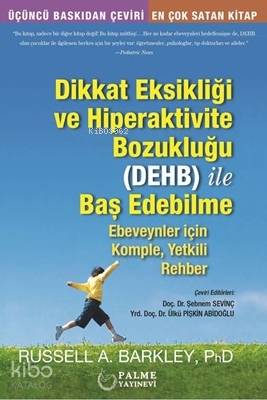 Dikkat Eksikliği ve Hiperaktivite Bozukluğu (DEHB) işle Baş Edebilme ;