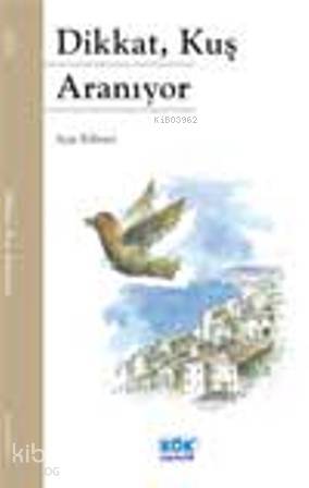 Dikkat, Kuş Aranıyor - Kitapiks.com