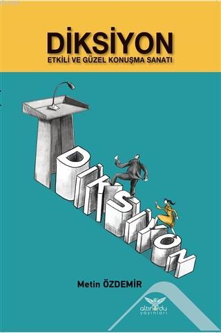 Diksiyon Etkili ve Güzel Konuşma Sanatı - Kitapiks.com