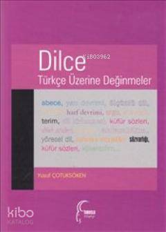 Dilce; Türkçe Üzerine Değinmeler - Kitapiks.com