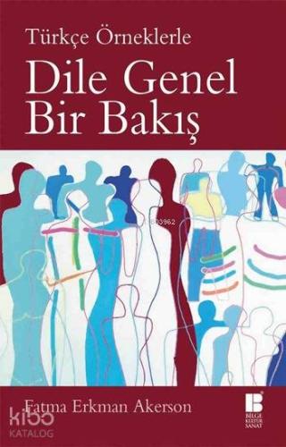 Dile Genel Bir Bakış; Türkçe Örneklerle - Kitapiks.com