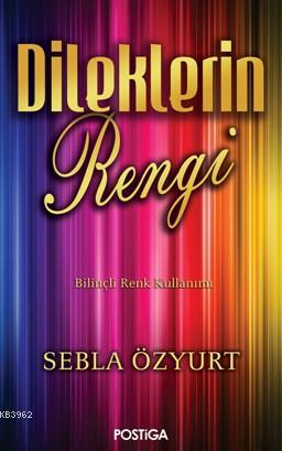 Dileklerin Rengi - Kitapiks.com