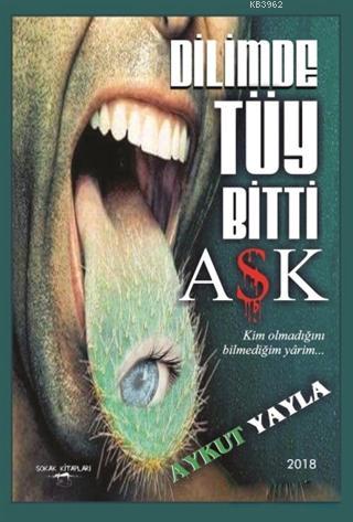 Dilimde Tüy Bitti Aşk - Kitapiks.com