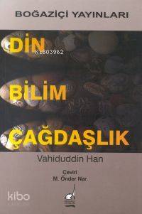 Din Bilim Çağdaşlık - Kitapiks.com