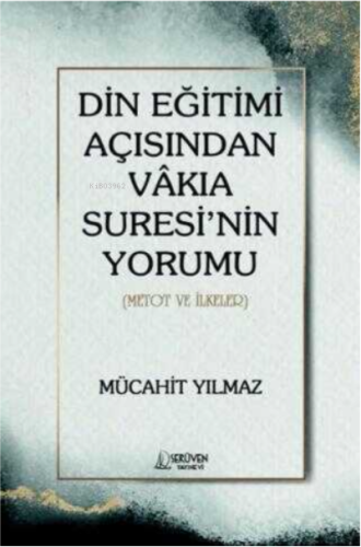 Din Eğitimi Açısından Vakıa Suresi'nin Yorumu - Metot ve İlkeler - Kit