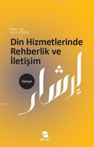 Din Hizmetlerinde Rehberlik ve İletişim - Kitapiks.com