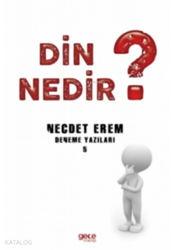 Din Nedir ?;Deneme Yazıları 5 - Kitapiks.com